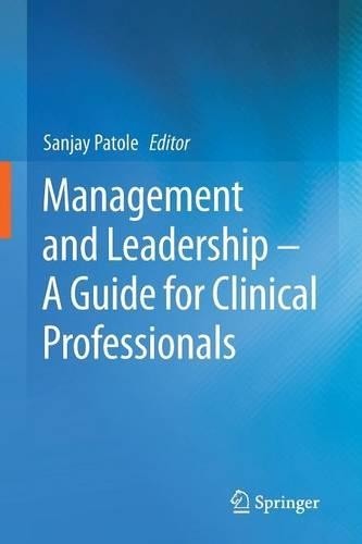 Management and Leadership  A Guide for Clinical Professionals - 9783319115252