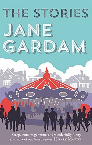 The Stories By Jane Gardam. 9780349140384