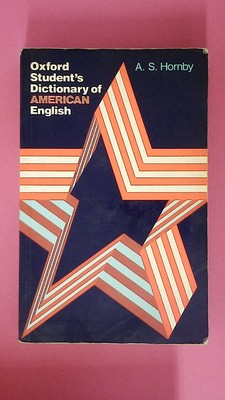 236526 A. S. Hornby OXFORD STUDENT'S DICTIONARY OF AMERICAN ENGLISH