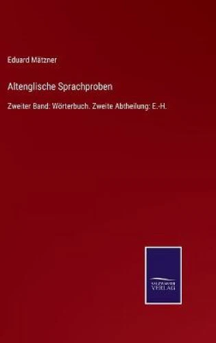 Altenglische Sprachproben: Zweiter Band: Wörterbuch. Zweite Abtheilung: E.-H. - Picture 1 of 2