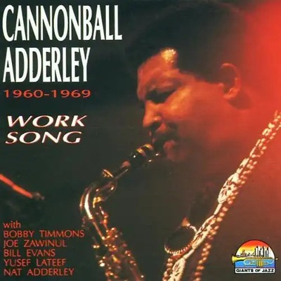 Cannonball Adderley - Work Song 1960-1969