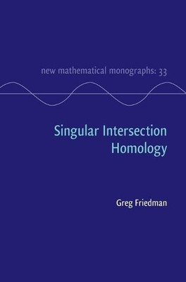 Singular Intersection Homology by Greg Friedman - 9781107150744