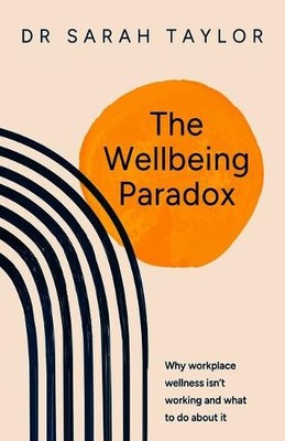 Dr. Sarah Taylor The Wellbeing Paradox (Paperback)