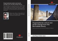 Organizational Culture And Social Change From The Normalista Library LóPez Buch