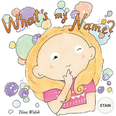 Whats my name? ETAIN By Anni Virta - New Copy - 9781720473640