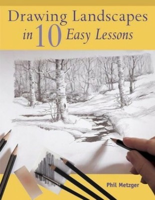 Drawing Landscapes in Ten Easy Lessons by Metzger, Philip W. 0715318748