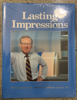 Lasting Impressions, the Story of Printpack and James Erskine Love, Jr. NEW!