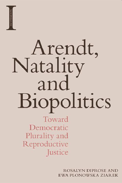 Arendt, Natality And Biopolitics Ewa Plonowska Ziarek