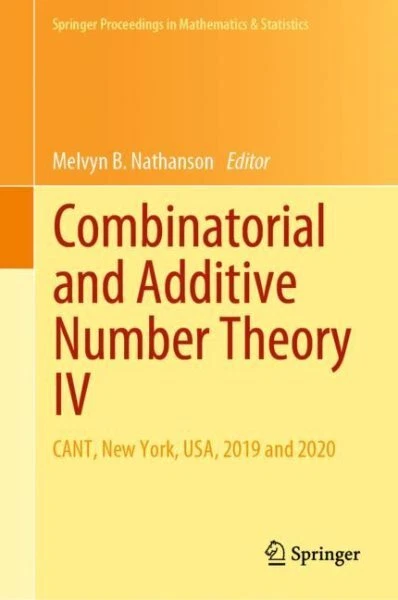 Combinatorial and Additive Number Theory : Cant, New York, USA, 2019 and 2020...