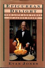 Epicurean Delight: The Life and Times of James Beard - Hardcover - GOOD
