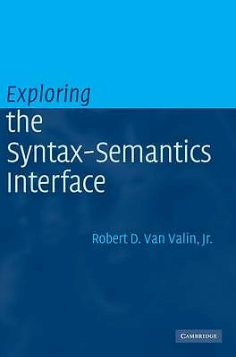 Exploring the Syntax-Semantics Interface Valin Jr. Hardback 9780521811798
