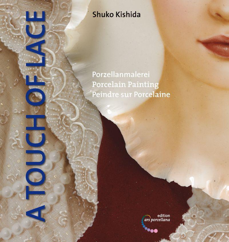 Thumbnail - Porzellanmalerei / A Touch Of Lace | Shuko Kishida | 2013 | Deutsch