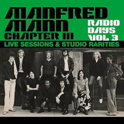 Manfred Mann Chapter Three - Radio Days Vol. 3 - Live Sessions & Studio Rarit...