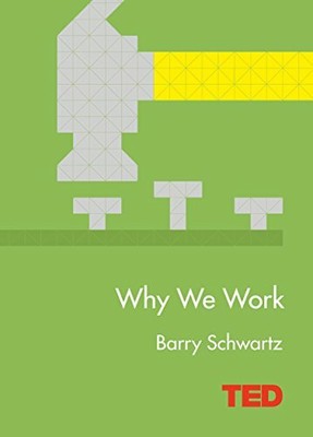 Why We Work (TED) by Barry Schwartz 1471141810 FREE Shipping