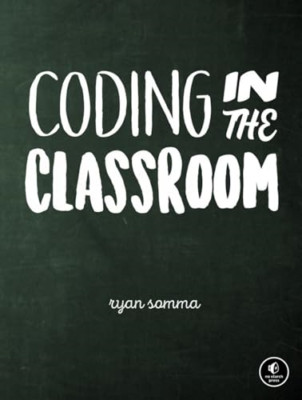 Coding In The Classroom - Paperback / softback NEW Somma, Ryan 15/10/2020