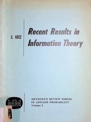 Recent Results in Information Theory Methuen's Review Series in Applied Probabil