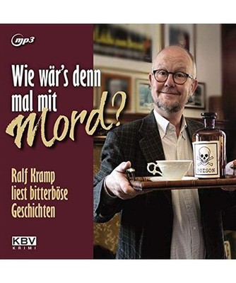 Wie wär's denn mal mit Mord?: Ralf Kramp liest bitterböse Geschichten: Ralf Kr