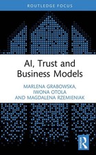 AI, Trust and Business Models by Marlena Grabowska Hardcover Book