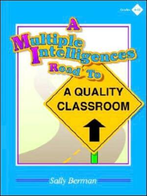 A Multiple Intelligences Road To A Quality Classroom