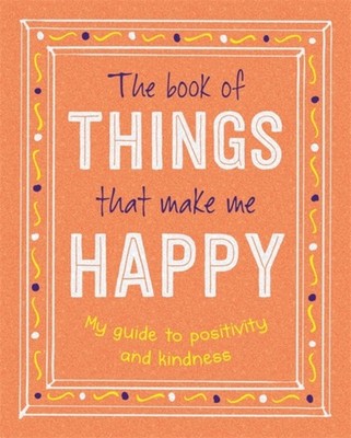 BOOK OF THINGS THAT MAKE ME HAPPY by IGLOO BOOKS Paperback Self Help Business