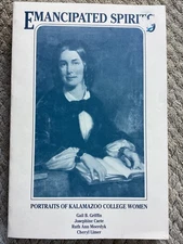 Emancipated Spirits: Portraits of Kalamazoo College Women (1990, 2nd Ed. TPB)