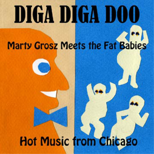 Marty Grosz Diga Diga Doo: Marty Grosz Meets the Fat Babies (CD) Album
