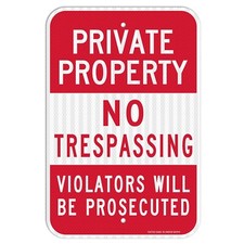 Private Property No Trespassing Sign, Violators Will Be Prosecuted, 18 x 12 I...
