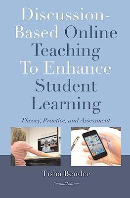 Discussion-Based Online Teaching To Enhance Student Learning: Theory, Practice