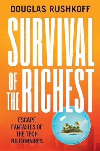 Survival of the Richest Escape by Rushkoff Douglas - Acceptable Hardcover