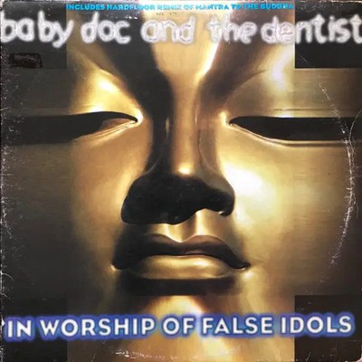 Baby Doc & The Dentist In Worship Of False Idols Vinyl Single 2 X 12inch TeC