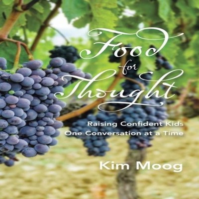 Food for Thought Raising Confident Kids One Conversation at a Tim