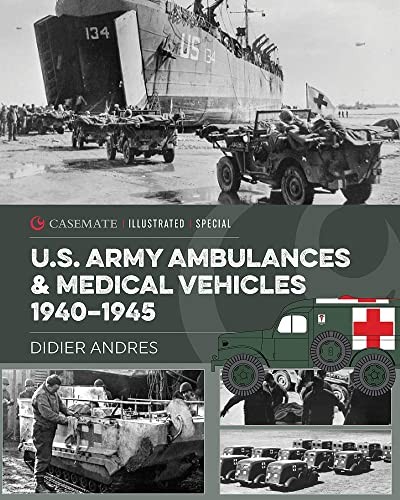 U.S. Army Ambulances and Medical Vehicles in World War II by Didier Andres - Image 7