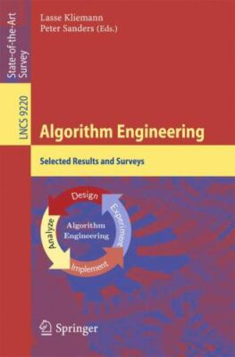 Algorithm Engineering : Selected Results and Surveys, Paperback by Kliemann, ...