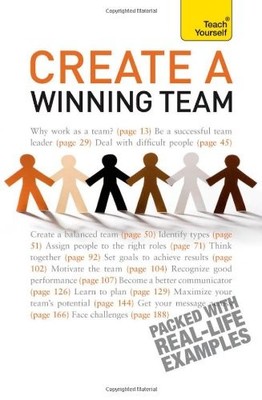 Create a Winning Team: Teach Yourself,Kevin Benfield
