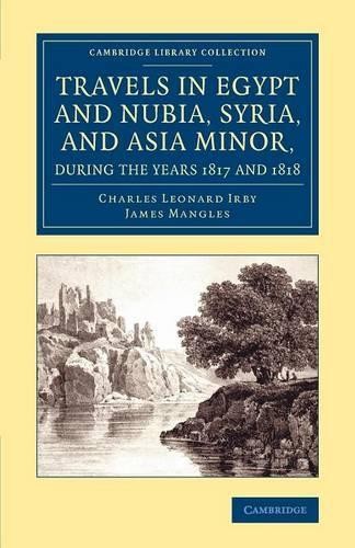 Travels in Egypt and Nubia, Syria, and Asia Minor, during the... - 9781108076197