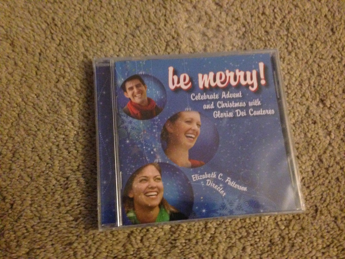 Be Merry! CD CELEBRATE ADVENT WITH Gloriae Dei Cantores NEW