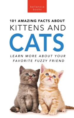 Kellett - 101 Amazing Facts About Kittens and Cats  Learn More About Y - X555z
