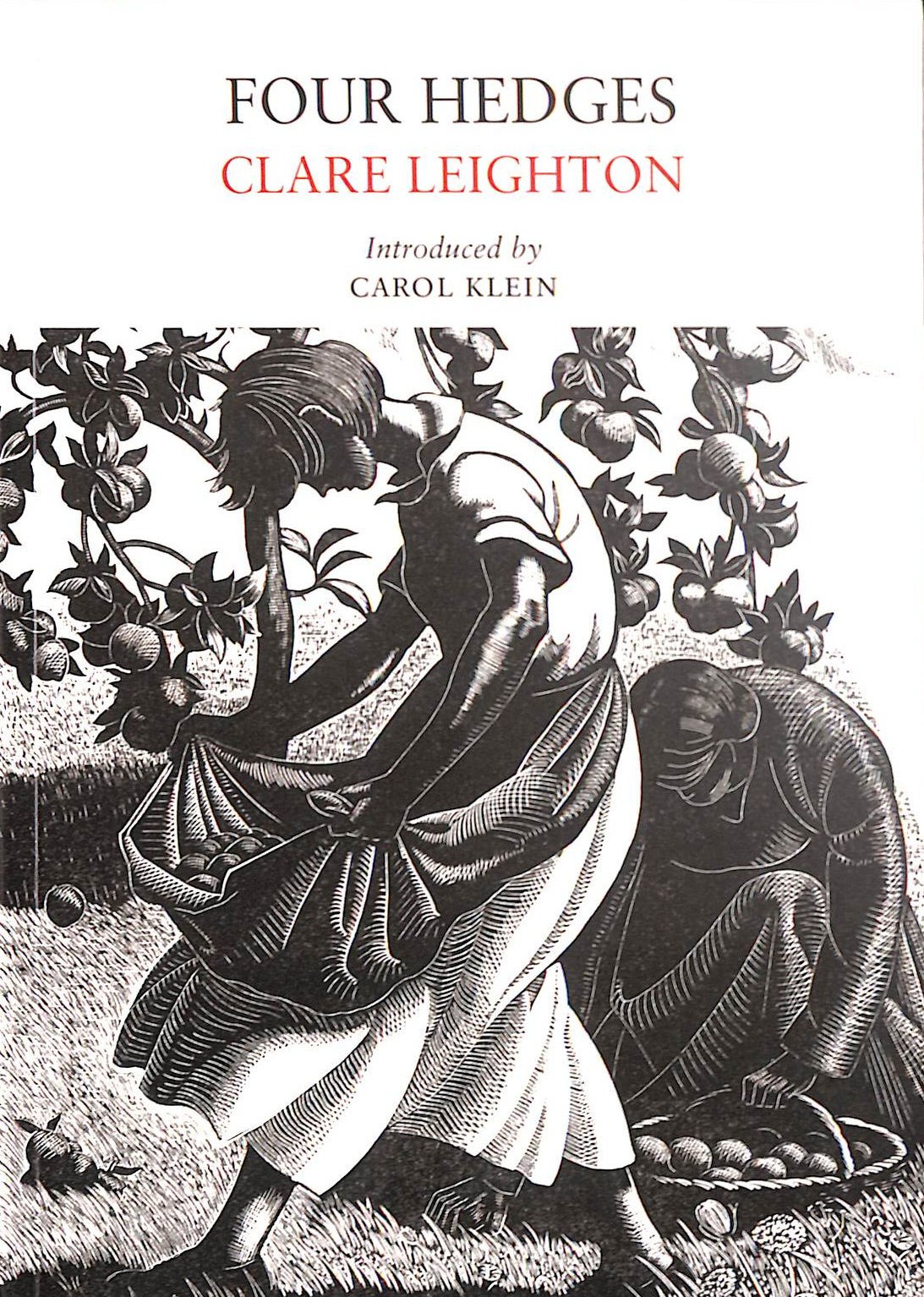 Four Hedges: A Gardener's Chronicle (Nature Classics Library) by Clare Leighton