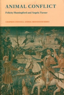 Animal Conflict (Chapman & Hall Animal Behaviour Series),Angela 