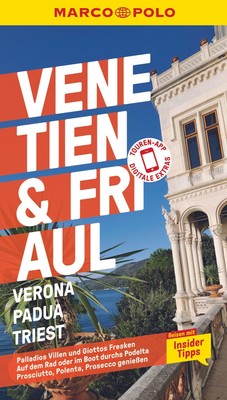 MARCO POLO Reiseführer Venetien & Friaul, Verona, Padua, Triest Bettina Dürr