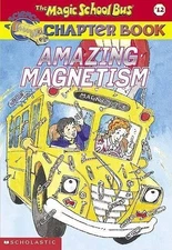 Amazing Magnetism (Magic School Bus Science Chapter Books) by Speirs, John Book