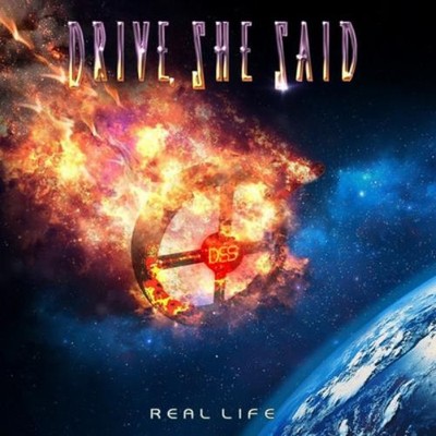 Drive, She Said Real Life Album