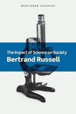 Impact of Science on Society, Paperback by Russell, Bertrand; Sluckin, Tim (F...