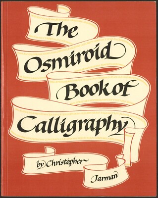 The Osmiroid Book of Calligraphy by Christopher Jarman ISBN 0950222216 1983