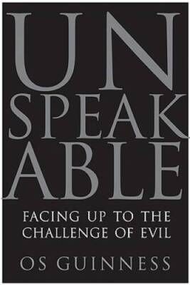 Unspeakable: Facing Up to the Challenge of Evil - Paperback - VERY GOOD