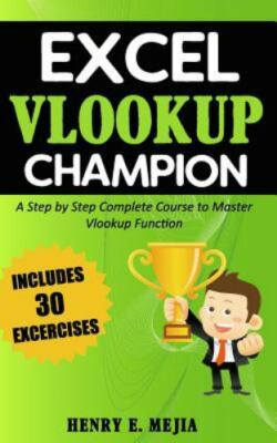 #ad Excel Vlookup Champion: A Step by Step Complete Course to Master Vlookup Func... $16.48