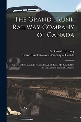 The Grand Trunk Railway Company of Canada [microform]:  - Paperback / softback N