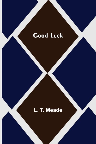 L. T. Meade | Good Luck | Taschenbuch | Englisch (2022) | Alpha Editions-image