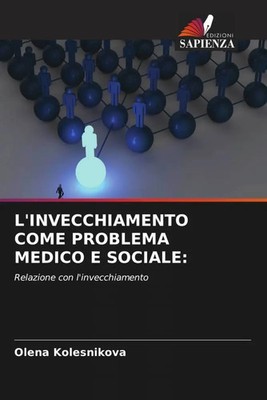 Olena Kolesnikova | L'INVECCHIAMENTO COME PROBLEMA MEDICO E SOCIALE: | Buch