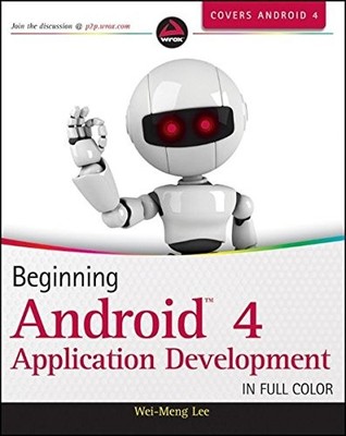 BEGINNING ANDROID 4 APPLICATION DEVELOPMENT By Wei-meng Lee Excellent Condition